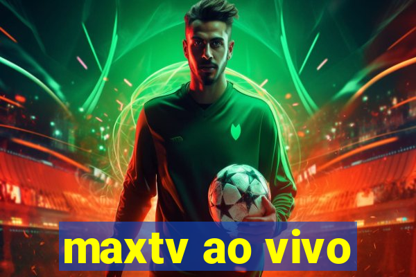 maxtv ao vivo